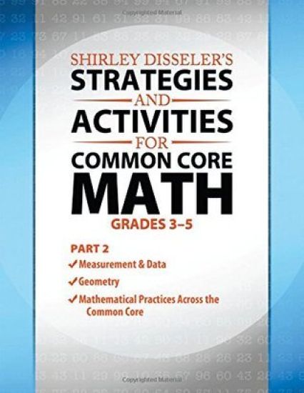 Shirley Disseler's Strategies and Activities for Common Core Math Part 2