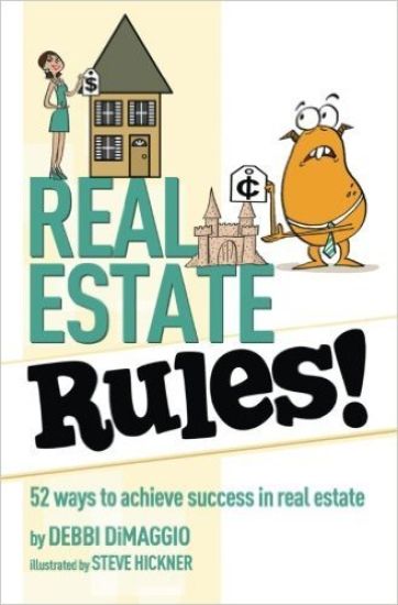Real Estate Rules!: 52 ways to achieve success in real estate