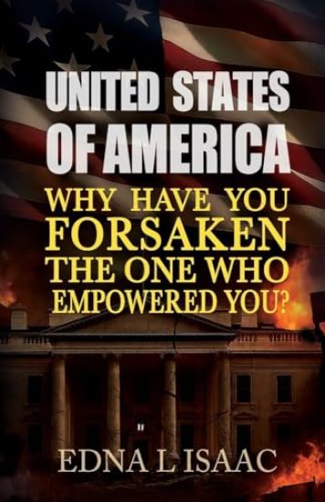United States of America, Why Have You Forsaken The One Who Empowered You?