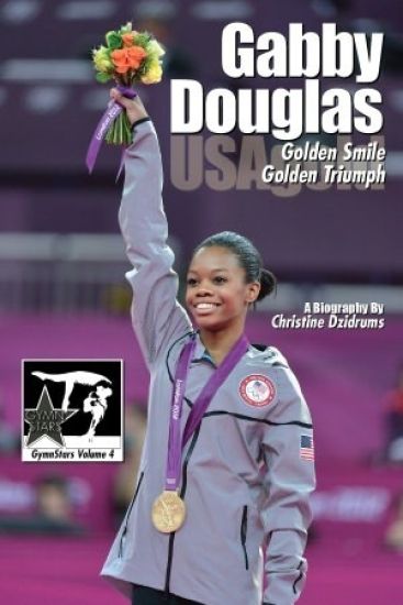 Gabby Douglas: Golden Smile, Golden Triumph: GymnStars Volume 4