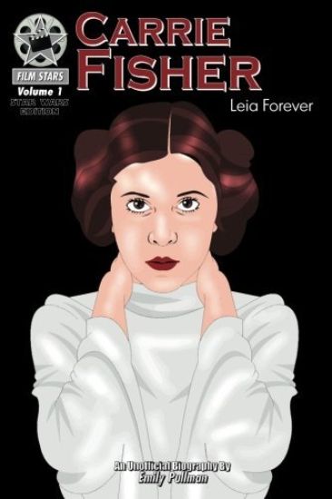 Carrie Fisher: Leia Forever: FilmStars Volume 1