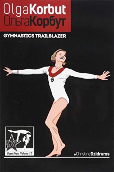Olga Korbut: Gymnastics Trailblazer: GymnStars Volume 10