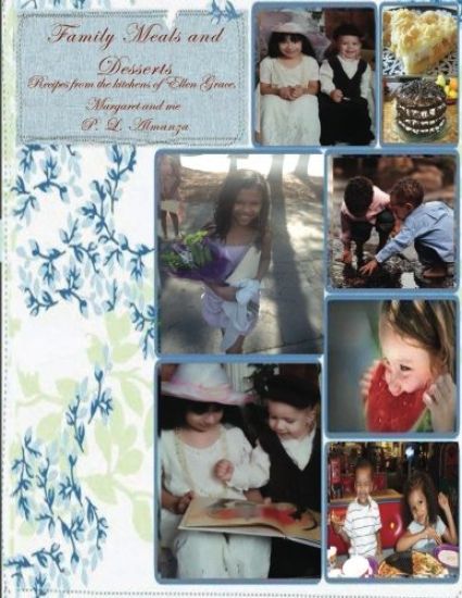 Family Meals and Desserts: Recipes from the kitchens of Ellen Grace, Margaret and me
