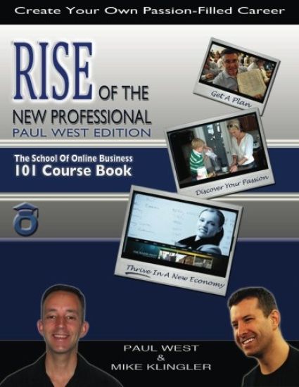 Rise of the New Professional - Paul West Edition: The School of Online Business 101 Course Book