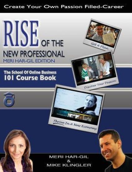 Rise of the New Professional - Meri Har-Gil Edition: The School of Online Business 101 Course Book
