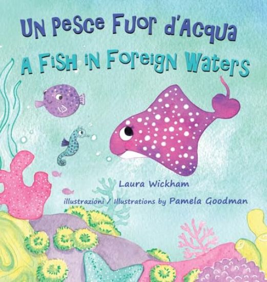 Un Pesce Fuor d'Acqua - A Fish in Foreign Waters