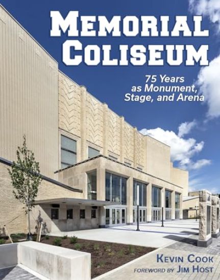 Memorial Coliseum: 75 Years as Monument, Stage, and Arena