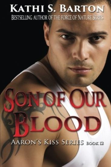Son of Our Blood: Aaron's Kiss Series Book 12