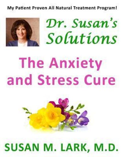 Dr. Susan's Solutions: The Anxiety and Stress Cure