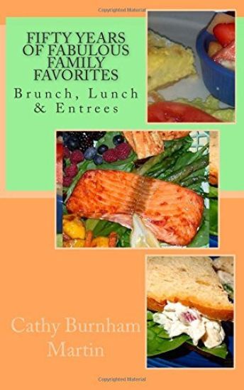 Fifty Years of Fabulous Family Favorites: Brunch, Lunch & Entrees