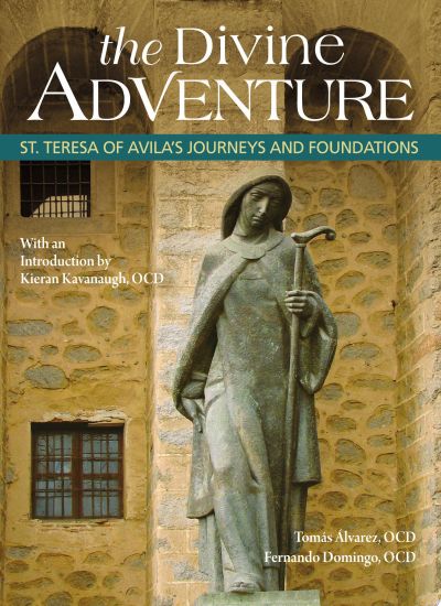 The Divine Adventure: St. Teresa of Avila's Journeys and Foundations