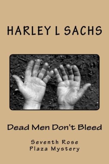 Dead Men Don't Bleed: Seventh Rose Plaza Mystery Club mystery