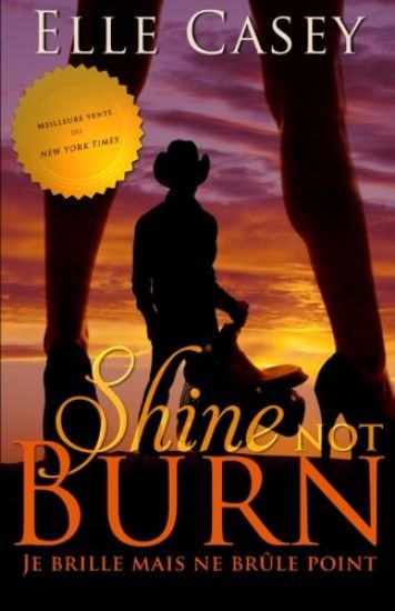 Je brille mais ne brule point: Shine Not Burn (edition francaise)