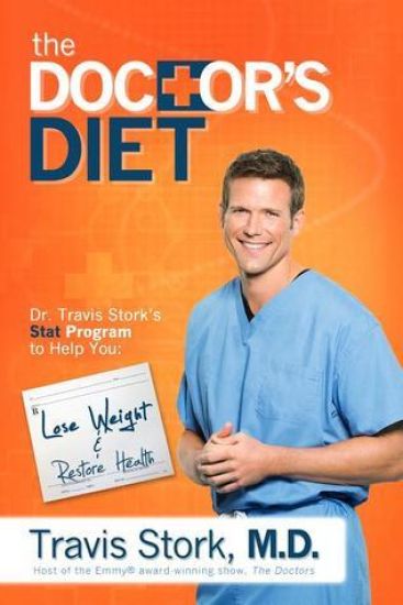 The Doctor's Diet: Dr. Travis Stork's Stat Program to Help You Lose Weight & Restore Health