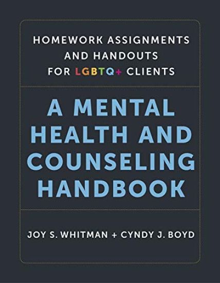 Homework Assignments and Handouts for LGBTQ+ Cli – A Mental Health and Counseling Handbook