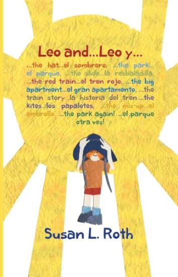 Leo and... Leo y (bilingual English Spanish): : ...the hat ...el sombrero, ...the park ...el parque, ...the slide ...la resbaladilla, ...the red train