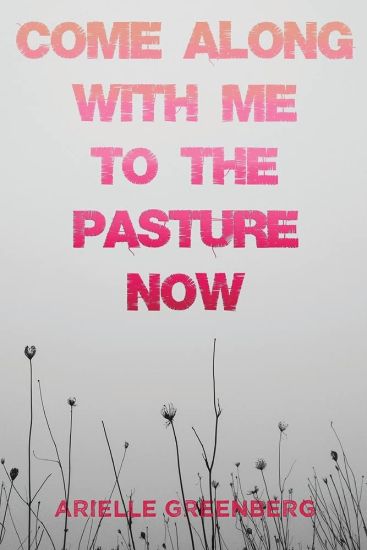 Come Along With Me to the Pasture Now