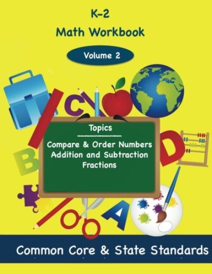 K-2 Math Volume 2: Compare and Order Numbers, Addition and Subtractions, Fractions