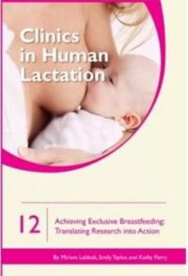 Clinics in Human Lactation 12: Achieving Exclusive Breastfeeding