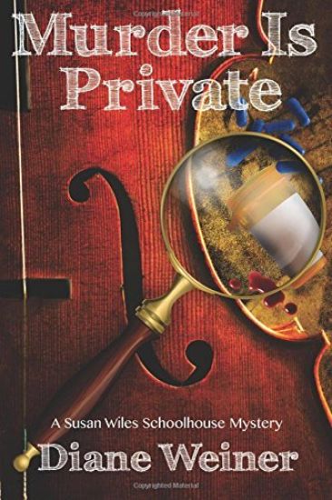 Murder Is Private: A Susan Wiles Schoolhouse Mystery