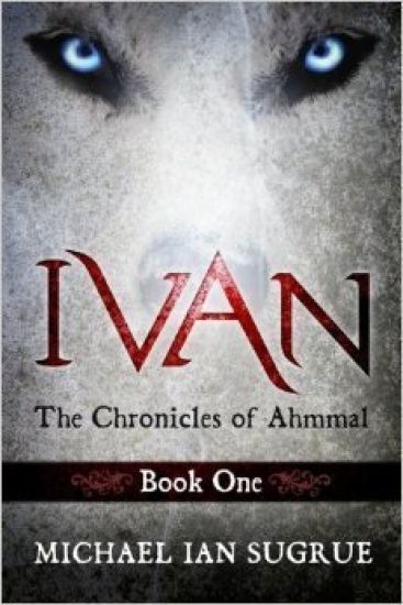 Ivan: The Chronicles of Ahmmal