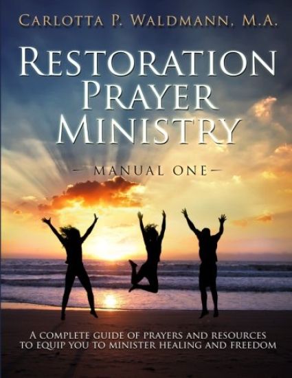 Restoration Prayer Ministry Manual One