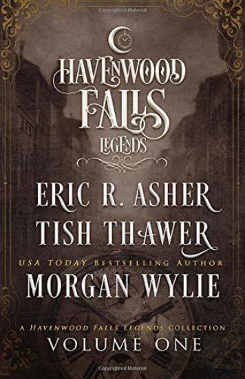 Legends of Havenwood Falls Volume One: A Legends of Havenwood Falls Collection