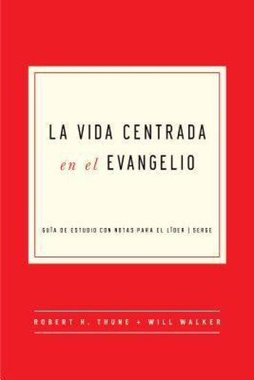 La Vida Centrada En El Evangelio