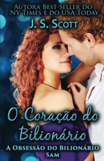 O Coração do Bilionário: A Obsessão do Bilionário - Sam