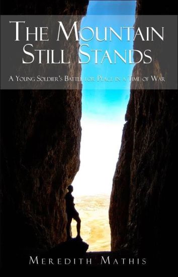 The Mountain Still Stands: A Young Soldier's Battle for Peace in a Time of War