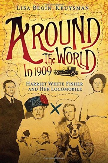 Around the World in 1909 - Harriet White Fisher and Her Locomobile