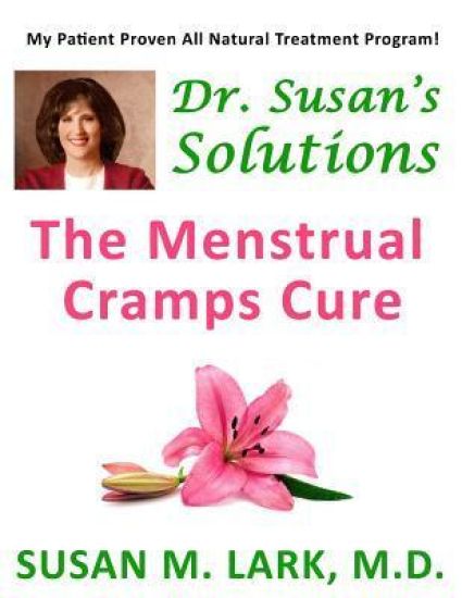 Dr. Susan's Solutions: The Menstrual Cramps Cure