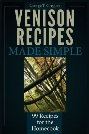 Venison Recipes Made Simple