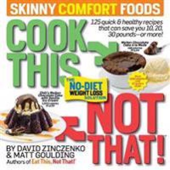 Cook This, Not That! Skinny Comfort Foods