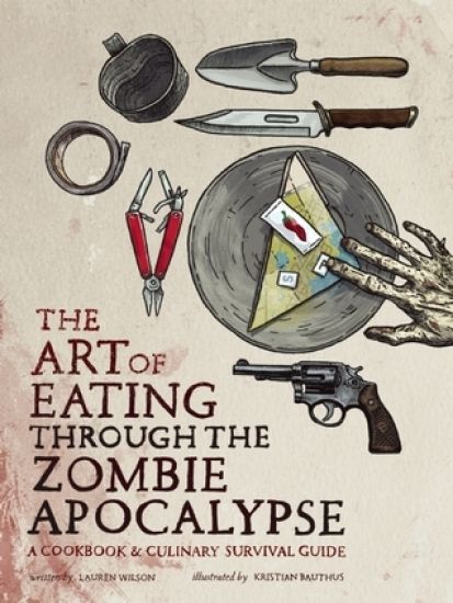 The Art of Eating Through the Zombie Apocalypse