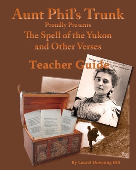 Aunt Phil's Trunk Spell of the Yukon Teacher Guide: Teacher Guide