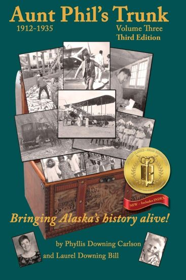Aunt Phil's Trunk Volume Three Third Edition: Bringing Alaska's history alive!