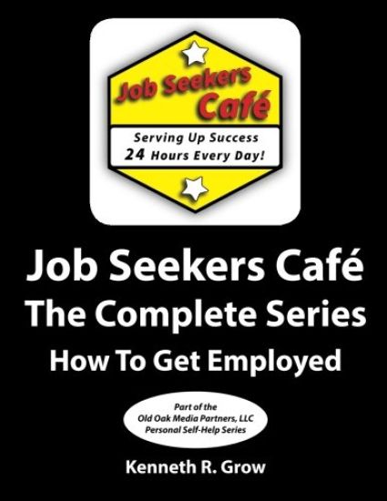 Job Seekers Cafe The Complete Series: How To Get Employed