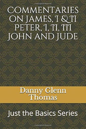Commentaries on James, I & II Peter, I, II, III John and Jude