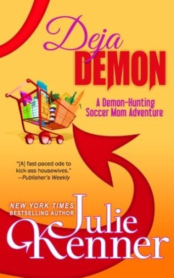 Deja Demon: Days and Nights of a Demon-Hunting Soccer Mom