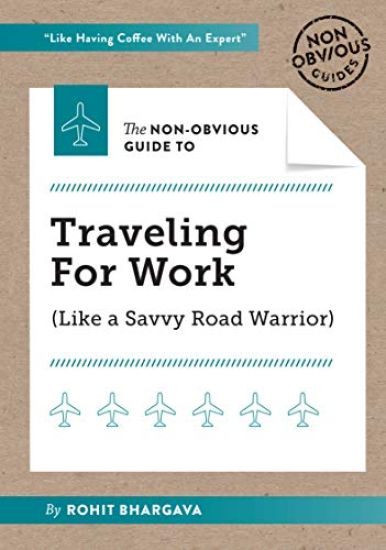 The Non-Obvious Guide to Traveling For Work