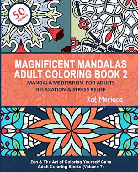 Magnificent Mandalas Adult Coloring Book 2 - Mandala Meditation for Adults Relaxation & Stress Relief