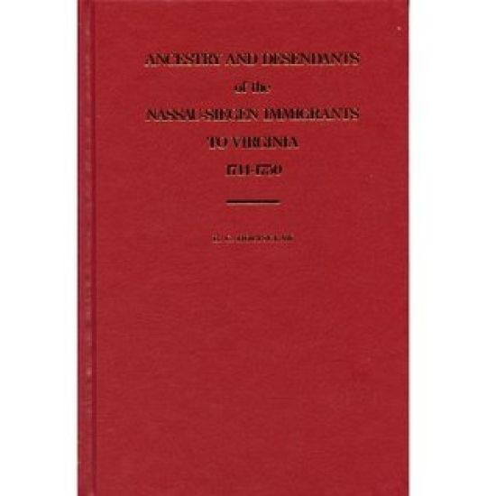 Ancestry and Descendants of the Nassau-Siegen Immigrants to Virginia, 1714-1750
