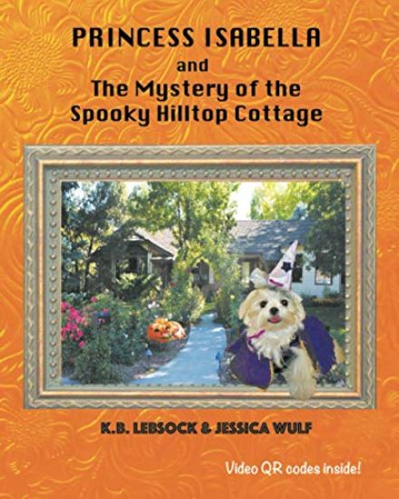 Princess Isabella and The Mystery of the Spooky Hilltop Cottage