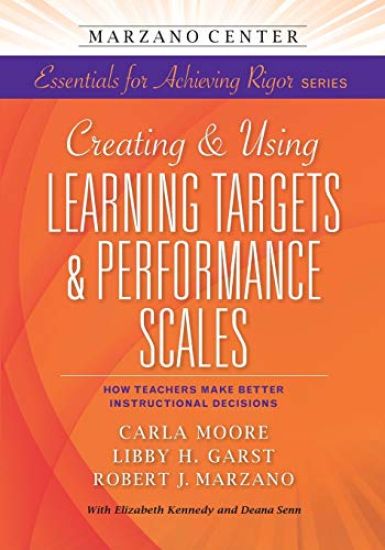 Creating & Using Learning Targets & Performance Scales