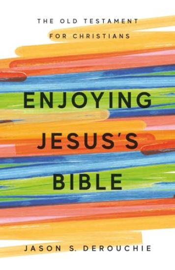 Enjoying Jesus's Bible