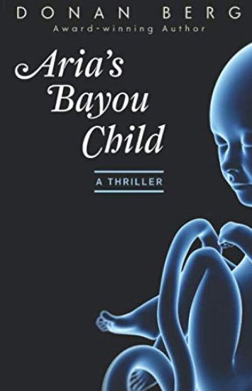 Aria's Bayou Child: A thriller