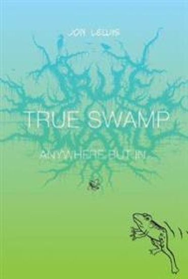 True Swamp 2: Anywhere But In . . .