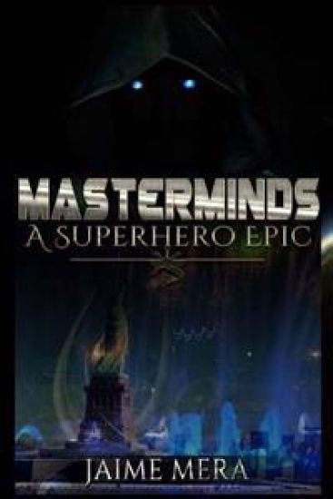 Masterminds: A Superhero Epic