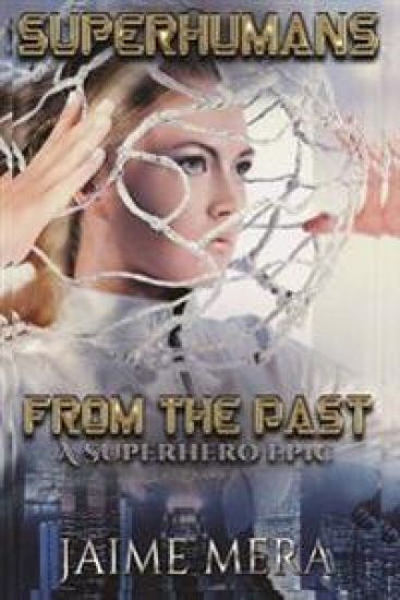 Superhumans From the Past: A Superhero Epic
